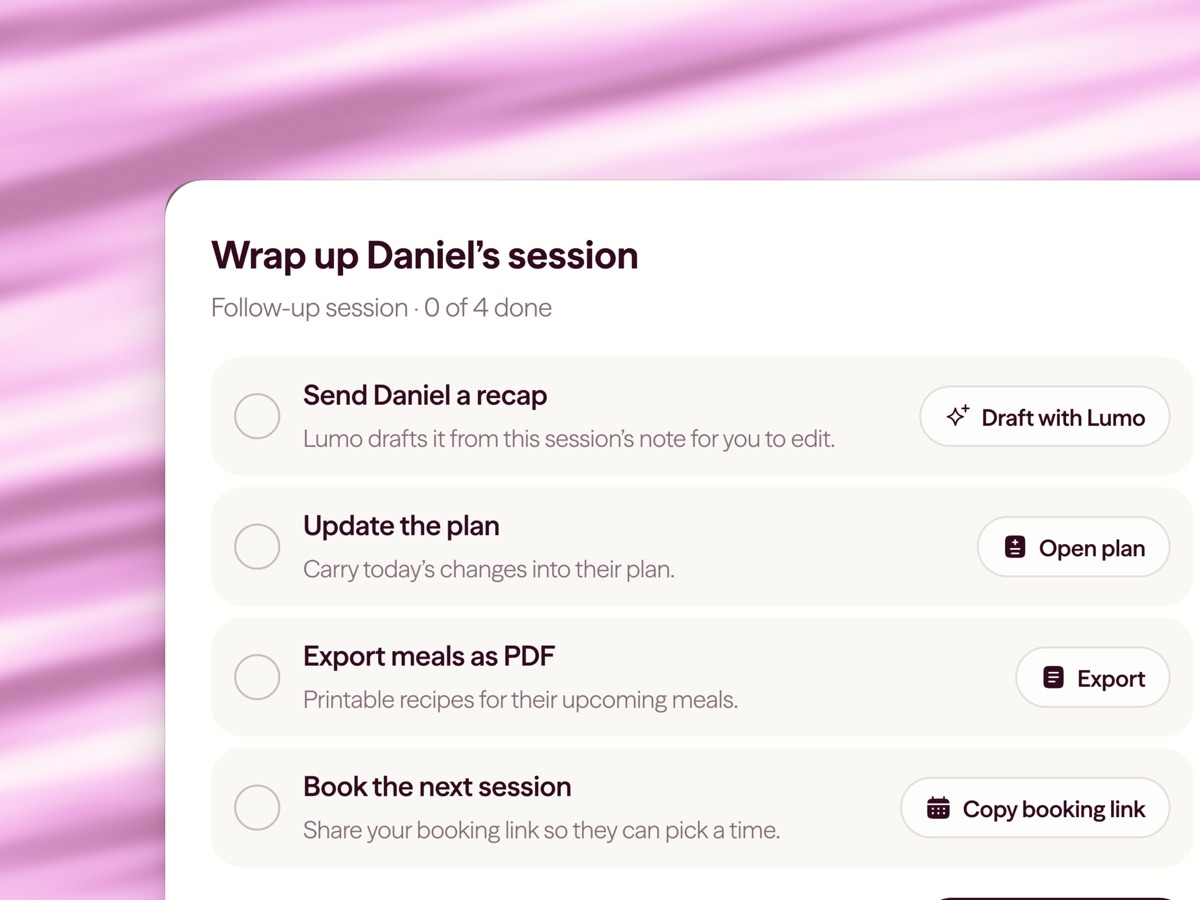 The session wrap-up checklist: draft a recap with Lumo, update the plan, export meals, book the next session.